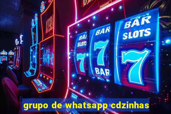 grupo de whatsapp cdzinhas